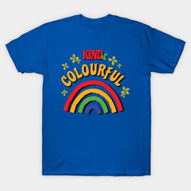 Kind and Colourful T-Shirt by dkdesigns27